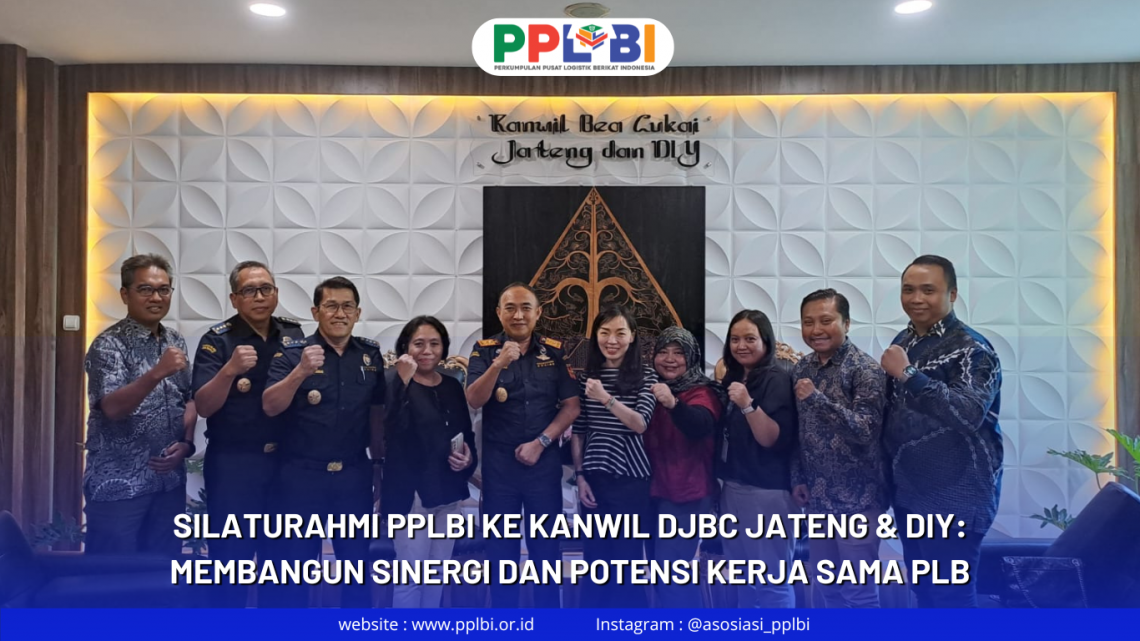 Silaturahmi PPLBI ke Kanwil DJBC Jateng & DIY: Membangun Sinergi dan Potensi Kerja Sama PLB