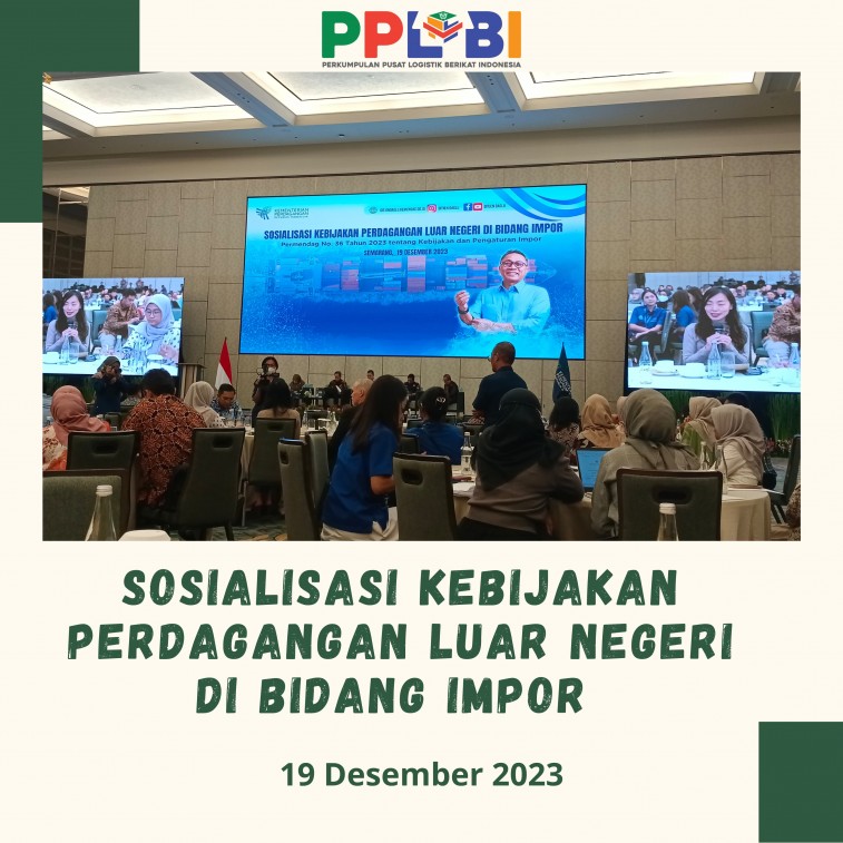 PPLBI Turut Hadir dalam Sosialisasi Kebijakan Perdagangan Luar Negeri di Bidang Impor